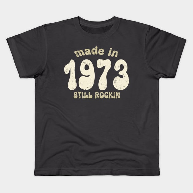 Made in 1973 still rocking vintage numbers Kids T-Shirt by SpaceWiz95